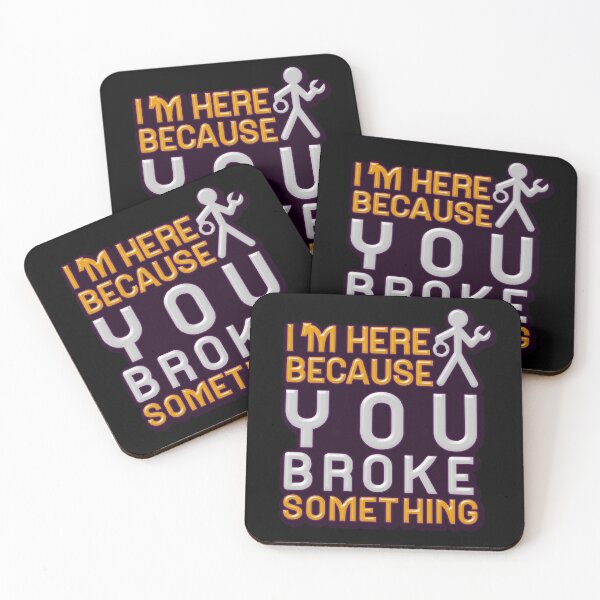 Item preview, I'm Here Because You Broke Something designed and sold by mu-art.