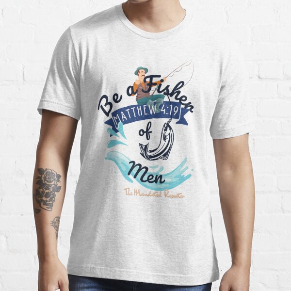 Be a Fisher of Men  Matthew 4:19 - White Essential T-Shirt for