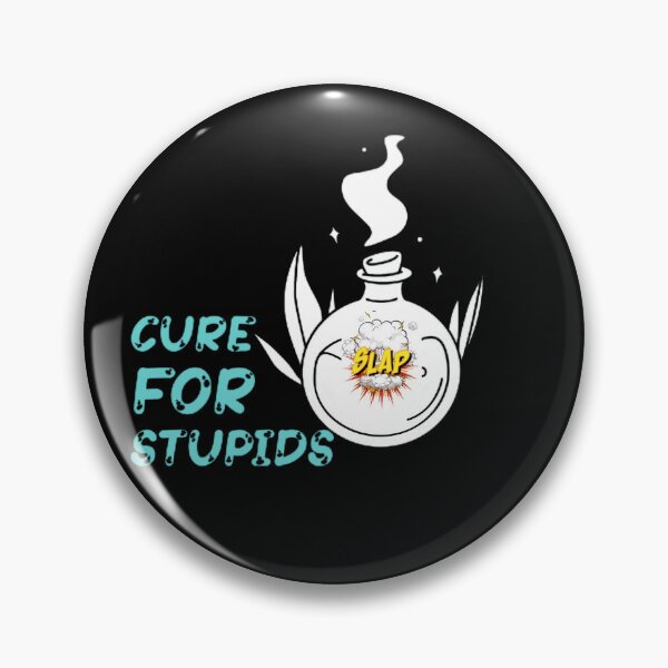 Item preview, A cure for stupid people designed and sold by niamatollah ⭐⭐⭐⭐⭐(2,5k+).