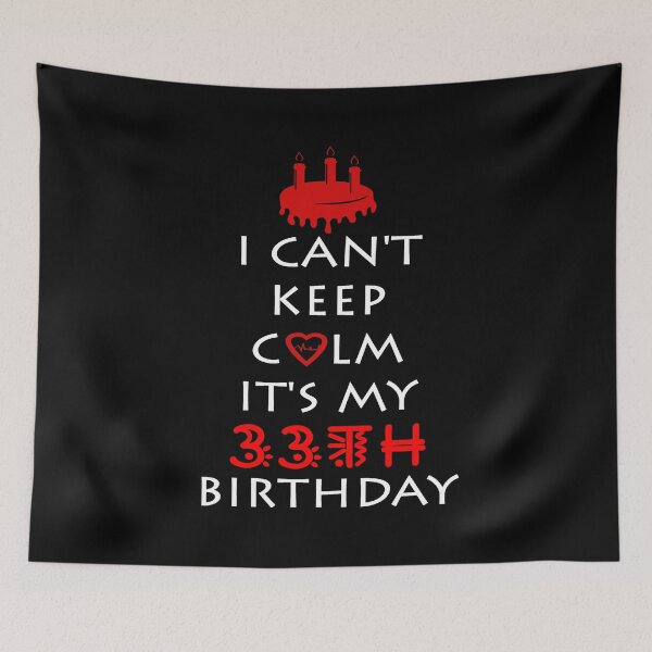 Item preview, I Can't Keep Calm It's My 33th Birthday designed and sold by ferraudionne.