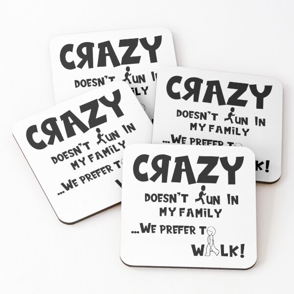 Item preview, Crazy Doesn't Run In My Family ...We Prefer To Walk designed and sold by CrafTeeMrsB.