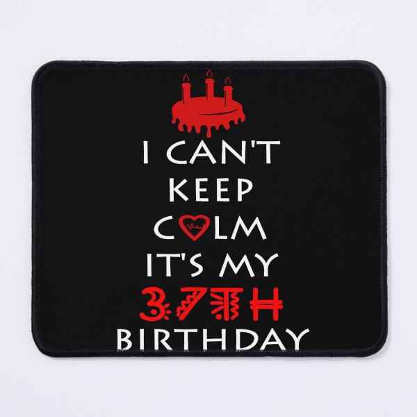 Item preview, I Can't Keep Calm It's My 37th Birthday designed and sold by ferraudionne.