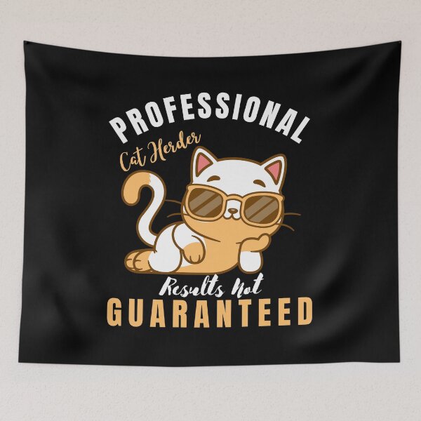 Item preview, Professional Cat Herder Results Not Guaranteed designed and sold by M&D ⭐⭐⭐⭐⭐.