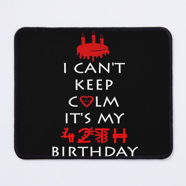 Item preview, I Can't Keep Calm It's My 42th Birthday designed and sold by ferraudionne.