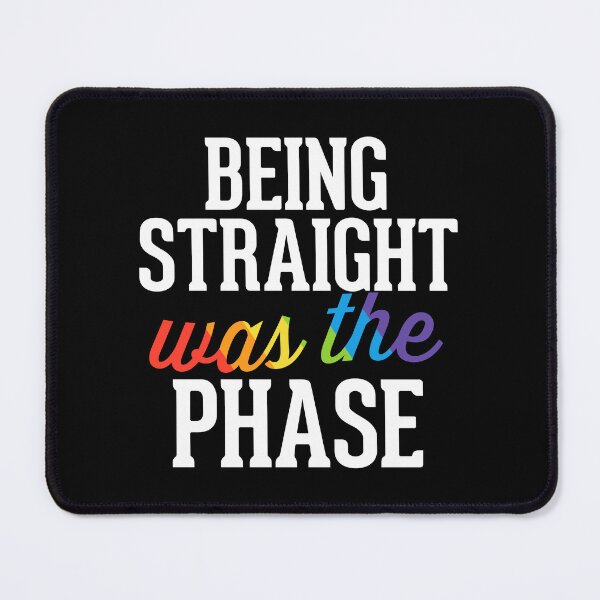 Item preview, Being Straight Was The Phase LGBTQ Gay Pride designed and sold by QueenOfPrint.