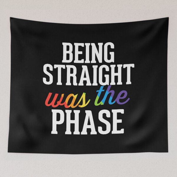 Item preview, Being Straight Was The Phase LGBTQ Gay Pride designed and sold by QueenOfPrint.