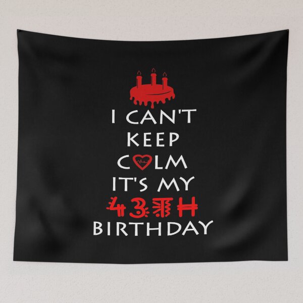 Item preview, I Can't Keep Calm It's My 43th Birthday designed and sold by ferraudionne.