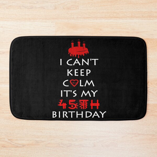 Item preview, I Can't Keep Calm It's My 45th Birthday designed and sold by ferraudionne.