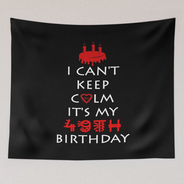 Item preview, I Can't Keep Calm It's My 49th Birthday designed and sold by ferraudionne.
