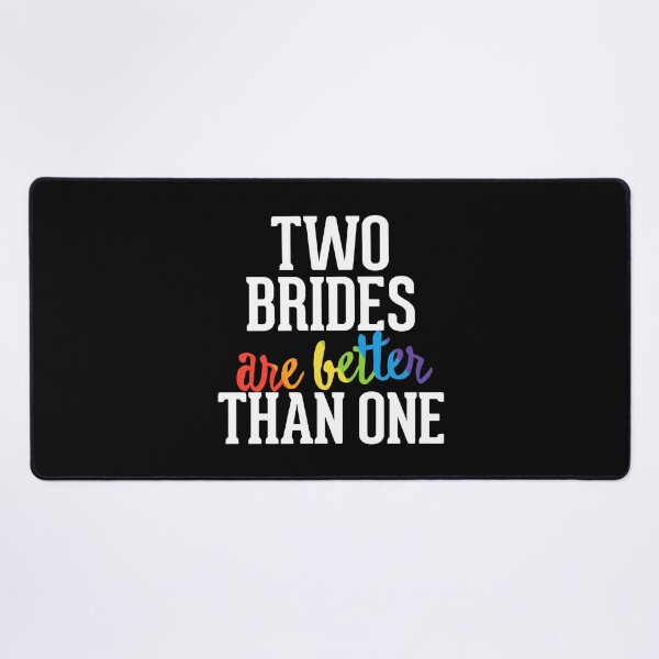 Item preview, Two Brides Are Better Than One Funny Lesbian Pride LGBT designed and sold by QueenOfPrint.