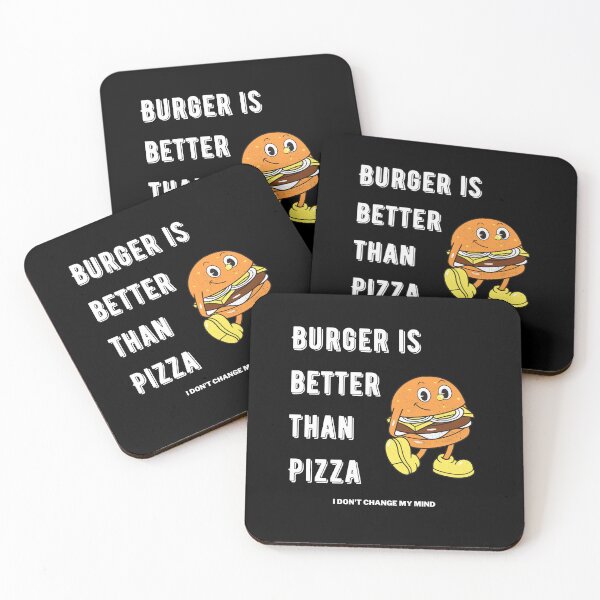 Item preview, Burger is better than pizza I dont change my mind designed and sold by Marti t-shirts.