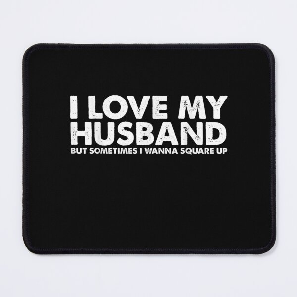 Item preview, I Love My Husband But Sometimes I Wanna Square Up designed and sold by itsthekween.