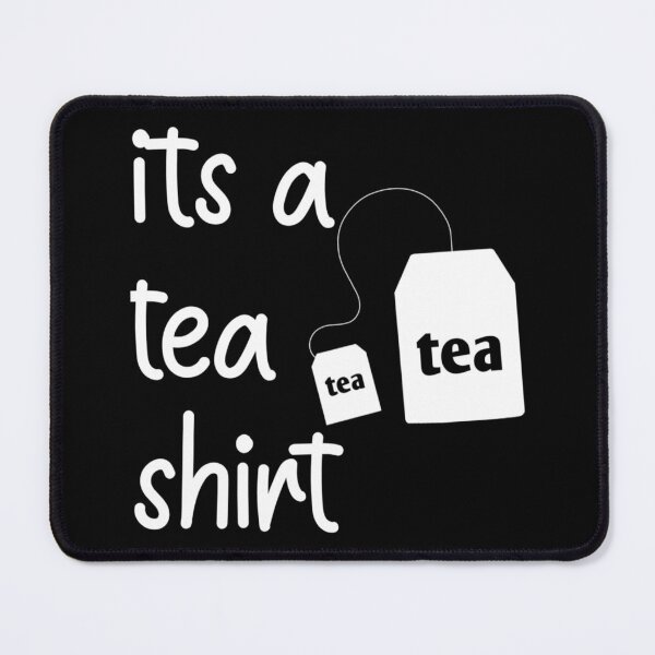 Item preview, It's A Tea Shirt designed and sold by jaya68903.