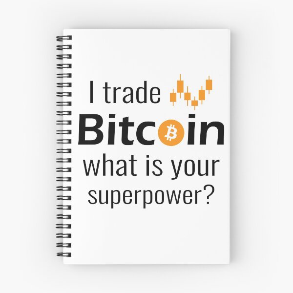 Item preview, I trade Bitcoin What is your Superpower designed and sold by DanceAddict.