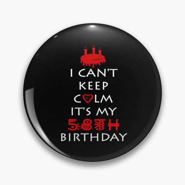 Item preview, I Can't Keep Calm It's My 58th Birthday designed and sold by ferraudionne.
