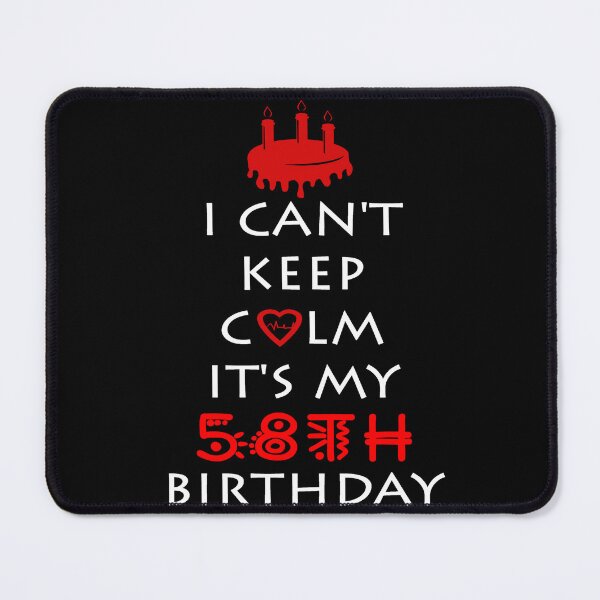 Item preview, I Can't Keep Calm It's My 58th Birthday designed and sold by ferraudionne.
