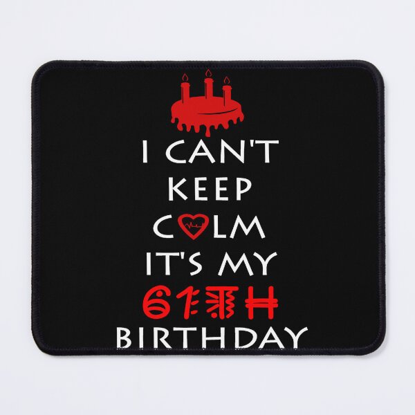 Item preview, I Can't Keep Calm It's My 61th Birthday designed and sold by ferraudionne.