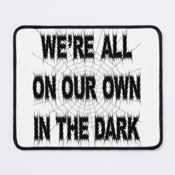 Item preview, Rosmund Du Prix quote We're all on our own in the dark  designed and sold by trainedspade.