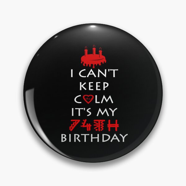 Item preview, I Can't Keep Calm It's My 74th Birthday designed and sold by ferraudionne.