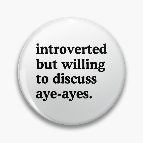 Item preview, Introverted But Willing To Discuss Aye Ayes Humor designed and sold by allysmar.
