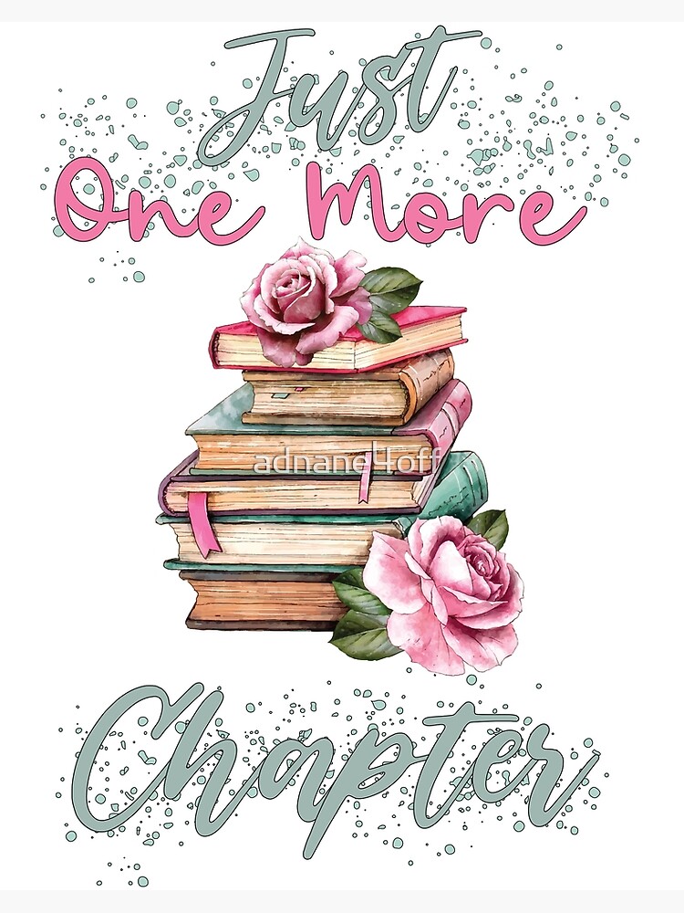 Just One More Chapter,funny Books Lover,Funny Literature,funny Reading Art  Board Print for Sale by adnane4off