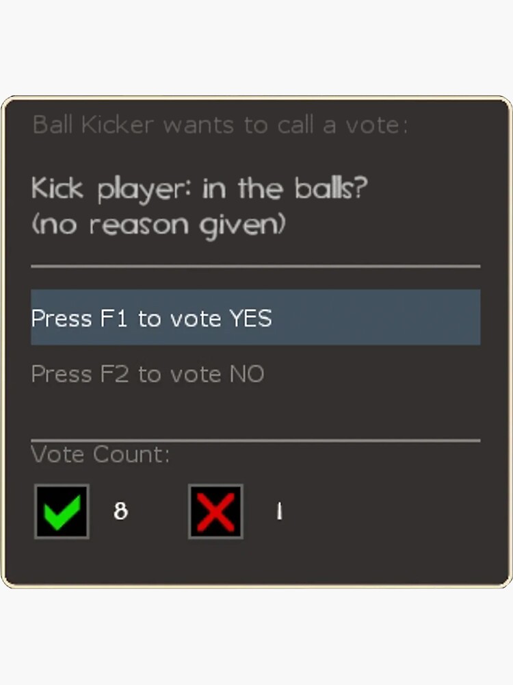 Reason not given. Vote to Kick. Vote Kick мемы. Admin votekick me from class Wars Server tf2.