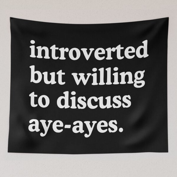 Item preview, Introverted But Willing To Discuss Aye Ayes Humor designed and sold by allysmar.