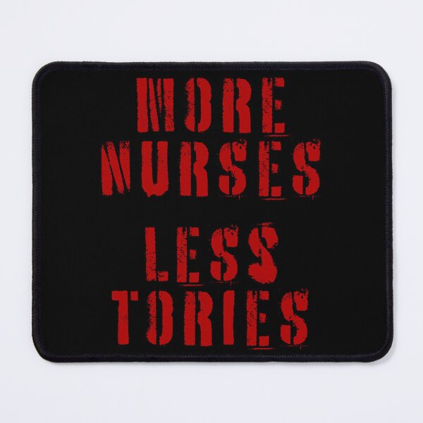 Item preview, More Nurses, Less Tories designed and sold by Texterns.