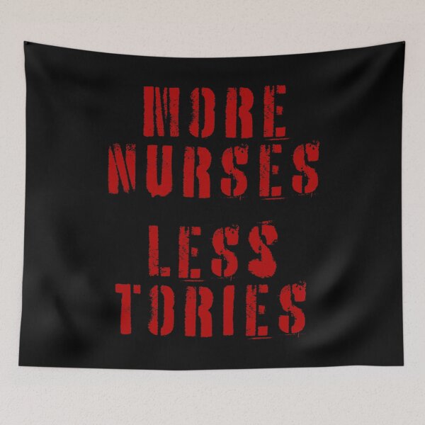 Item preview, More Nurses, Less Tories designed and sold by Texterns.