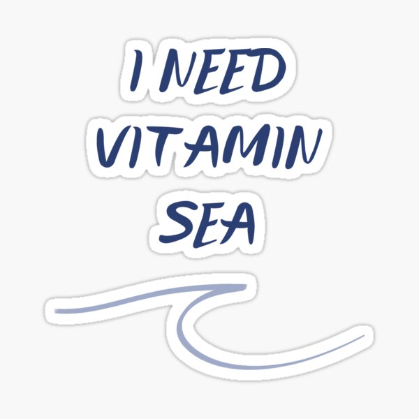 I need vitamin Sea quote for surf lovers Sticker