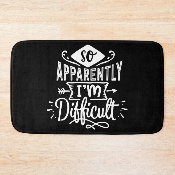 Item preview, So Apparently I'm Difficult designed and sold by SaltyLass.