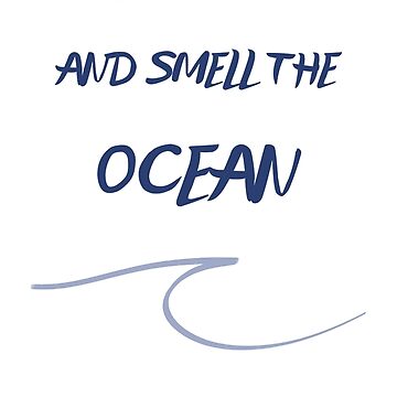 Artwork thumbnail, Stop and smell the ocean Surf lovers quote by UnderWaves