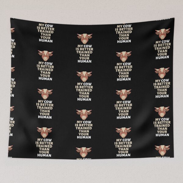 Item preview, My cow is better trained than your human Funny Cow Farmers designed and sold by FarmsteadAcers.