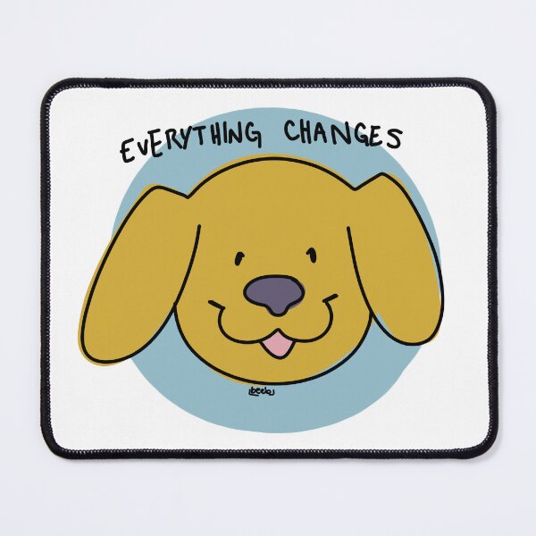 Item preview, everything changes! designed and sold by karmadogg.