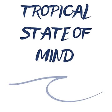 Artwork thumbnail, Tropical state of Mind Surf lovers quote by UnderWaves