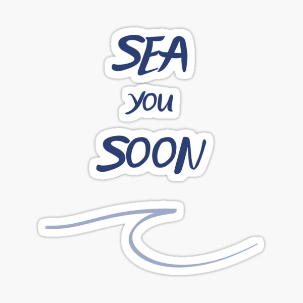 Sea you soon Surf lovers quote Sticker