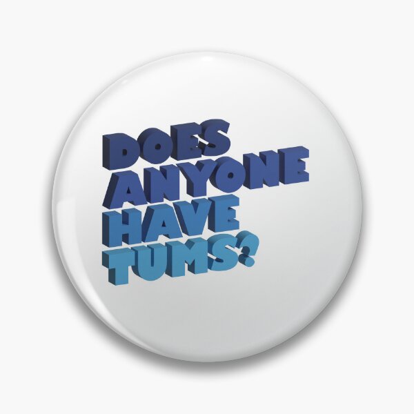 Item preview, Does Anyone Have Tums? designed and sold by Slice-of-Pizzo.