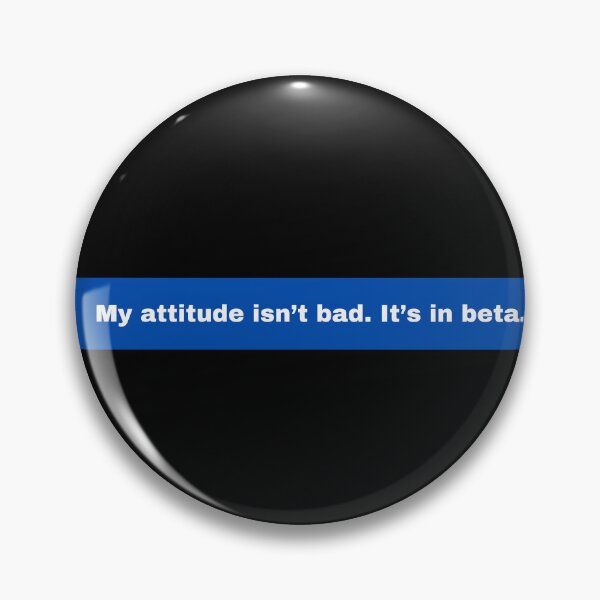 Item preview, My attitude isn’t bad. It’s in beta. designed and sold by Taniya Parmar.