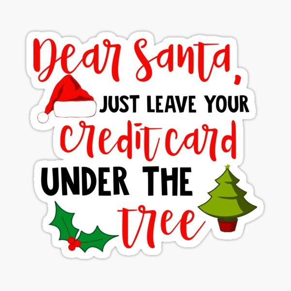 Item preview, Dear Santa Just Leave Your Credit Card Under the Tree T-Shirt designed and sold by AllStarMerch.
