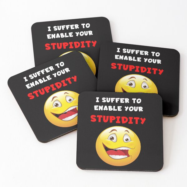 Item preview, I Suffer To Enable Your Stupidity designed and sold by KoolDudeShop.