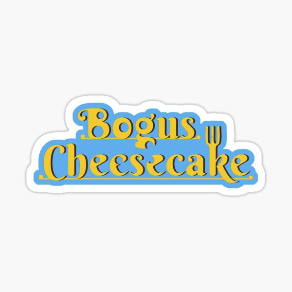 Bogus Cheesecake Sticker