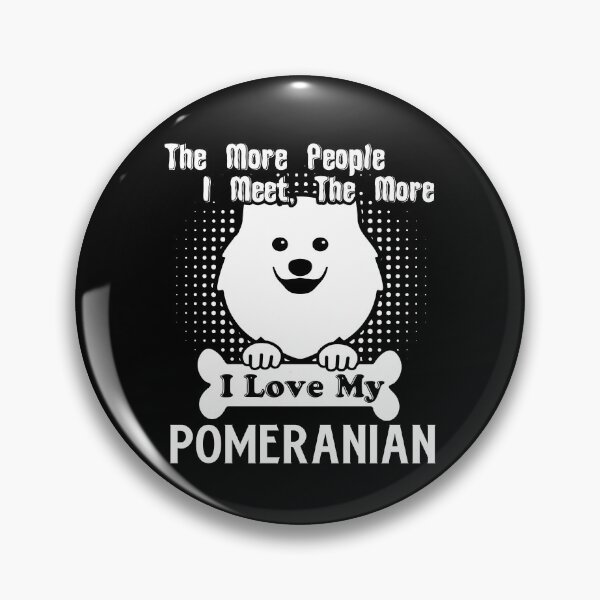 Item preview, The More I Love My Pomeranian designed and sold by UnknownArtistt.