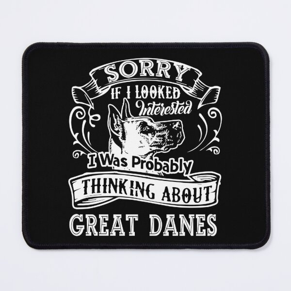 Item preview, Great Dane - I Was Probably Thinking About Great Danes designed and sold by UnknownArtistt.