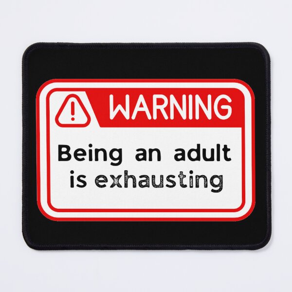 Item preview, Being an adult is exhausting warning sign danger designed and sold by BenCasey.