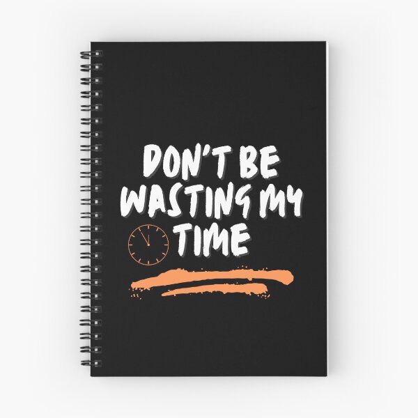 Item preview, Don't be wasting my time designed and sold by AlloutApparel.