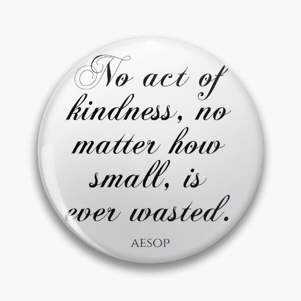 Item preview, No Act Of Kindness No Matter How Small Is Ever Wasted - Aesop designed and sold by PhiloJourney.