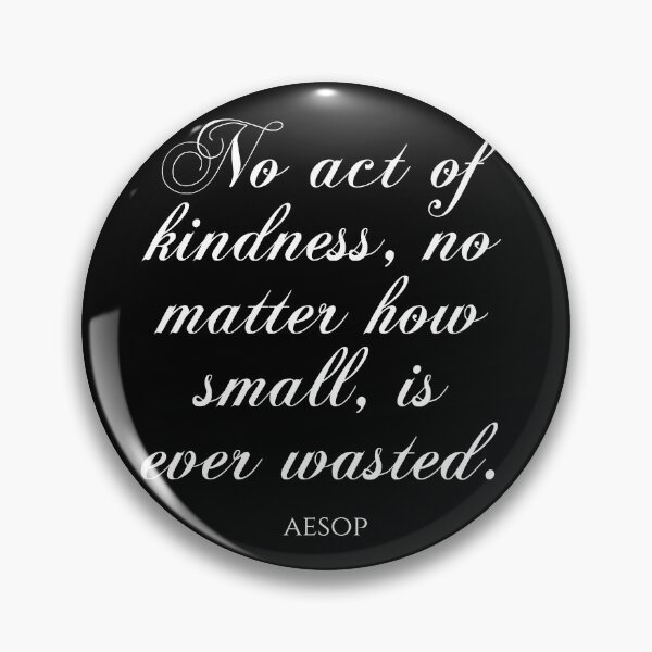 Item preview, No Act Of Kindness No Matter How Small Is Ever Wasted - Aesop designed and sold by PhiloJourney.