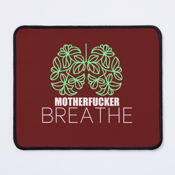 Item preview, Breathe mother fucker    designed and sold by HobbyTees0201.