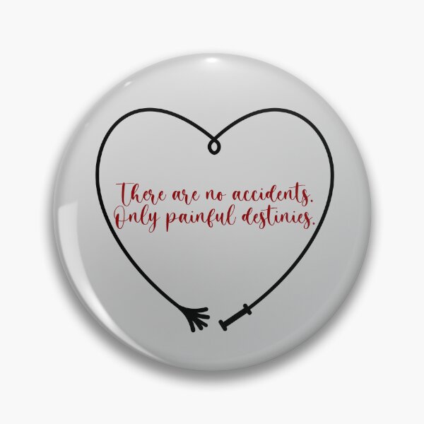 Item preview, There are no accidents. Only Painful destinies. designed and sold by DapperZombee.
