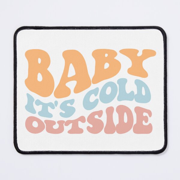 Item preview, Baby Is's Cold Outside Shirt designed and sold by FauzIDEA.